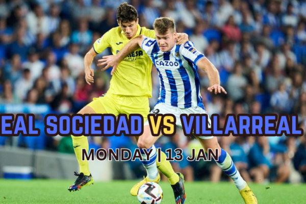 Real Sociedad versus Villarreal: Match Analysis and Forecast