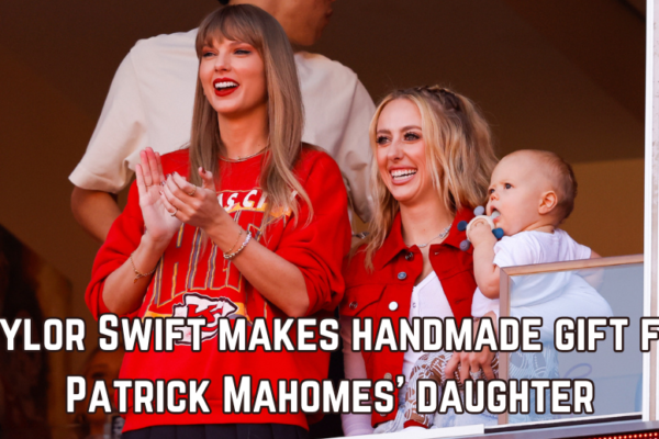 Surprise That Taylor Swift Gave to Brittany and Patrick Mahomes