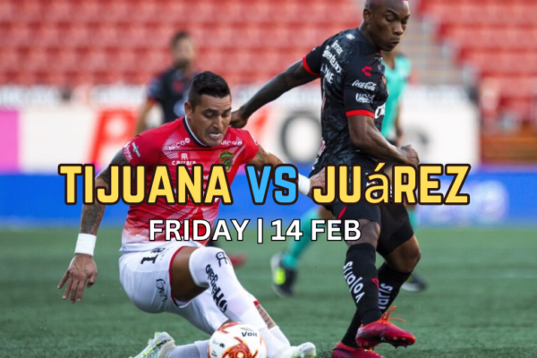 FC Juarez vs. Club Tijuana de Caliente February 14 Prediction, Picks, and Live Odds